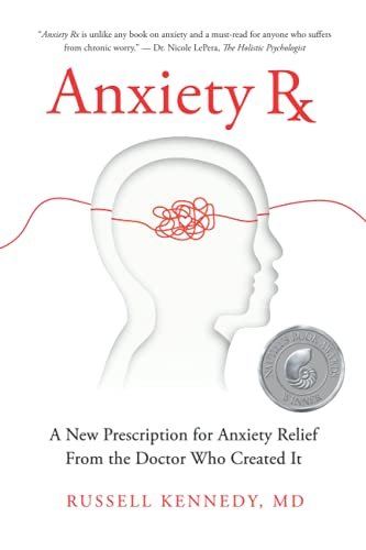 Productos y Pastillas para la Ansiedad Sin Receta Médica 11 Anxiety Rx: A New Prescription for Anxiety Relief from the Doctor Who Created It